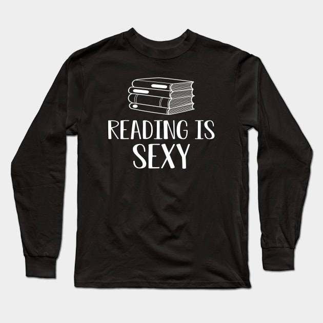 Reading is Sexy Long Sleeve T-Shirt by KC Happy Shop